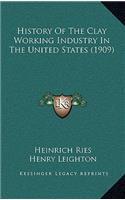 History Of The Clay Working Industry In The United States (1909)