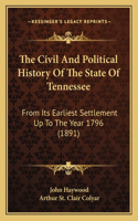 The Civil And Political History Of The State Of Tennessee