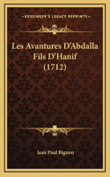 Les Avantures D'Abdalla Fils D'Hanif (1712)