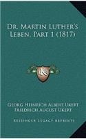 Dr. Martin Luther's Leben, Part 1 (1817)