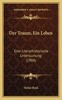 Der Traum, Ein Leben