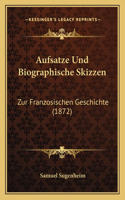 Aufsatze Und Biographische Skizzen