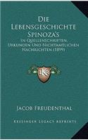 Die Lebensgeschichte Spinoza's: In Quellenschriften, Urkunden Und Nichtamtlichen Nachrichten (1899)(German)