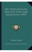 Die Verflussigung Der Luft Und Ihre Zerlegung (1909): (German)