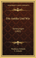 Antike Und Wir