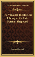 The Valuable Theological Library of the Late Furman Sheppard