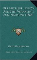Der Mittlere Isonzo Und Sein Verhaltnis Zum Natisone (1886)
