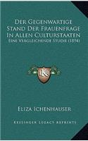 Der Gegenwartige Stand Der Frauenfrage In Allen Culturstaaten