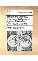 State of the Process, Poor Peter Williamson, Against Alexander Cushnie, and Others.