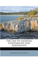 The Law of Criminal Conspiracies and Agreements