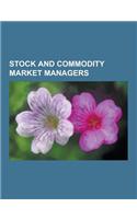 Stock and Commodity Market Managers: Michael Milken, John Templeton, T. Boone Pickens, Peter Schiff, Mario Gabelli, Kenneth C. Griffin, Chris Gardner,(English)