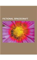 Fictional Spacecraft: Starship, USS Voyager, Marathon Trilogy, Starfighter, Starship Titanic, List of Starships in Stargate, List of Ships I(English)