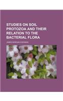 Studies on Soil Protozoa and Their Relation to the Bacterial Flora