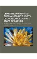 Charter and Revised Ordinances of the City of Joliet, Will County, State of Illinois