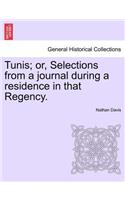 Tunis; Or, Selections from a Journal During a Residence in That Regency.: (English)