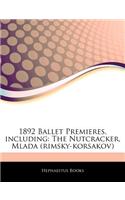 Articles on 1892 Ballet Premieres, Including: The Nutcracker, Mlada (Rimsky-Korsakov)