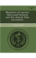 Ministers of Movies: Sherwood Pictures and the Church Film Movement