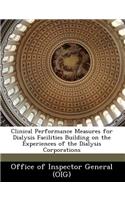Clinical Performance Measures for Dialysis Facilities Building on the Experiences of the Dialysis Corporations
