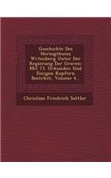 Geschichte Des Herzogthums W Rtenberg Unter Der Regierung Der Graven: Mit 73. Urkunden Und Einigen Kupfern Best Rket, Volume 4...