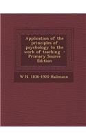 Application of the Principles of Psychology to the Work of Teaching