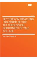 Lectures on Preaching: Delivered Before the Theological Department of Yale College