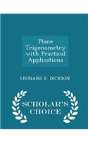 Plane Trigonometry with Practical Applications - Scholar's Choice Edition