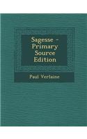 Sagesse - Primary Source Edition