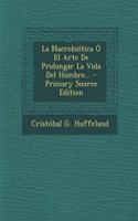 La Macrobiótica Ó El Arte De Prolongar La Vida Del Hombre...