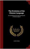 The Evolution of the Chinese Language: As Exemplifying the Origin and Growth of Human Speech