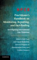 Hpcr Practitioner's Handbook on Monitoring, Reporting, and Fact-Finding