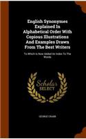 English Synonymes Explained in Alphabetical Order with Copious Illustrations and Examples Drawn from the Best Writers