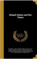 Abigail Adams and Her Times