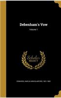 Debenham's Vow; Volume 1