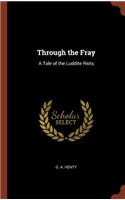 Through the Fray: A Tale of the Luddite Riots