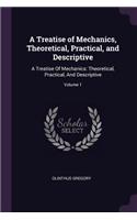 A Treatise of Mechanics, Theoretical, Practical, and Descriptive