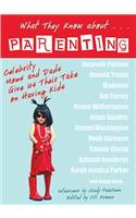 What They Know About...PARENTING!
