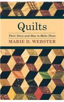Quilts - Their Story and How to Make Them