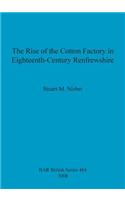 The Rise of the Cotton Factory in Eighteenth Century Renfrewshire