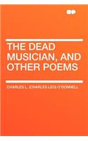 The Dead Musician, and Other Poems
