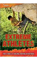 Extreme Athletes: True Stories of Amazing Sporting Adventurers