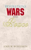 Revolutions Wars and Peace