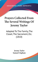 Prayers Collected From The Several Writings Of Jeremy Taylor