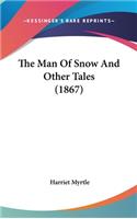 The Man Of Snow And Other Tales (1867)