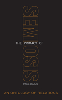 Primacy of Semiosis