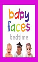 Baby Faces Bedtime