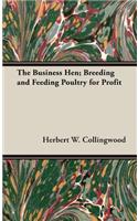 Business Hen; Breeding and Feeding Poultry for Profit