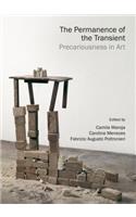 The Permanence of the Transient: Precariousness in Art