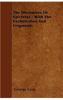 Discourses Of Epictetus - With The Encheiridion And Fragments