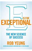 E Is for Exceptional: The New Science of Success