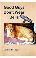 Good Guys Don't Wear Bells